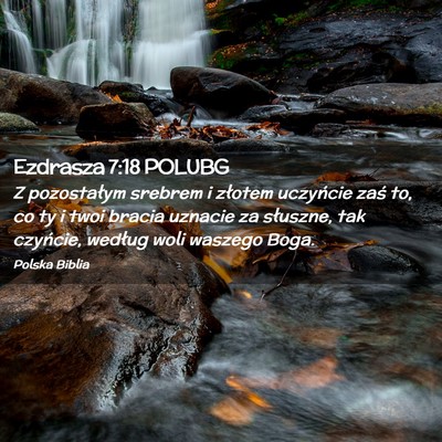 Picture 02 - Ezdrasza 7:18 POLUBG - Z pozostałym srebrem i złotem uczyńcie zaś - Bible Verse Picture