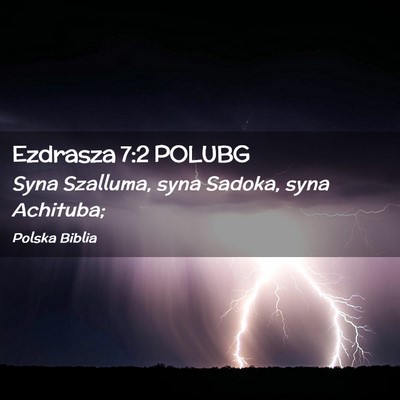 Picture 02 - Ezdrasza 7:2 POLUBG - Syna Szalluma, syna Sadoka, syna - Bible Verse Picture