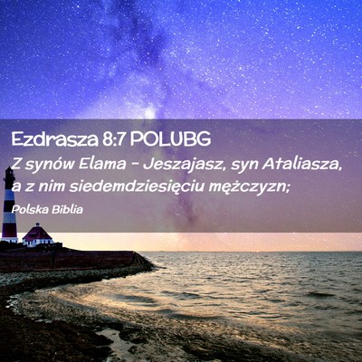 Picture 02 - Ezdrasza 8:7 POLUBG - Z synów Elama – Jeszajasz, syn Ataliasza, a z - Bible Verse Picture