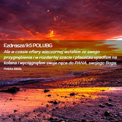 Picture 02 - Ezdrasza 9:5 POLUBG - Ale w czasie ofiary wieczornej wstałem ze swego - Bible Verse Picture