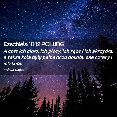 Picture 02 - Ezechiela 10:12 POLUBG - A całe ich ciało, ich plecy, ich ręce i ich - Bible Verse Picture