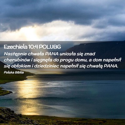 Picture 02 - Ezechiela 10:4 POLUBG - Następnie chwała PANA uniosła się znad - Bible Verse Picture