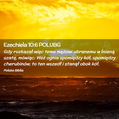 Picture 02 - Ezechiela 10:6 POLUBG - Gdy rozkazał więc temu mężowi ubranemu w - Bible Verse Picture
