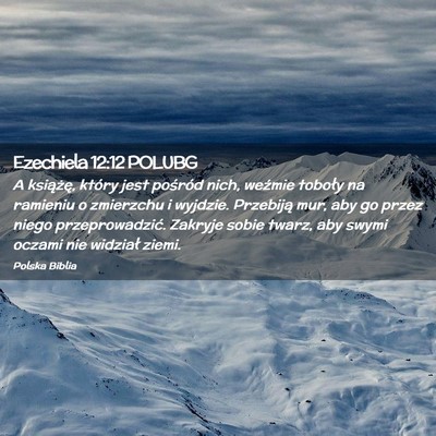 Picture 02 - Ezechiela 12:12 POLUBG - A książę, który jest pośród nich, weźmie - Bible Verse Picture