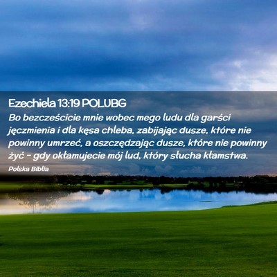 Picture 02 - Ezechiela 13:19 POLUBG - Bo bezcześcicie mnie wobec mego ludu dla garści - Bible Verse Picture