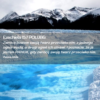 Picture 02 - Ezechiela 15:7 POLUBG - Zwrócę bowiem swoją twarz przeciwko nim; z - Bible Verse Picture