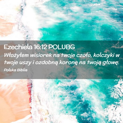 Picture 02 - Ezechiela 16:12 POLUBG - Włożyłem wisiorek na twoje czoło, kolczyki w - Bible Verse Picture
