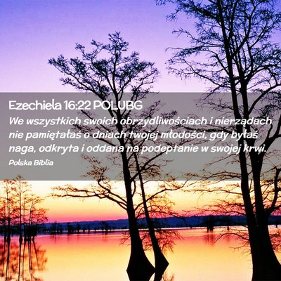 Picture 02 - Ezechiela 16:22 POLUBG - We wszystkich swoich obrzydliwościach i - Bible Verse Picture