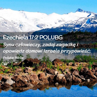 Picture 02 - Ezechiela 17:2 POLUBG - Synu człowieczy, zadaj zagadkę i opowiedz - Bible Verse Picture