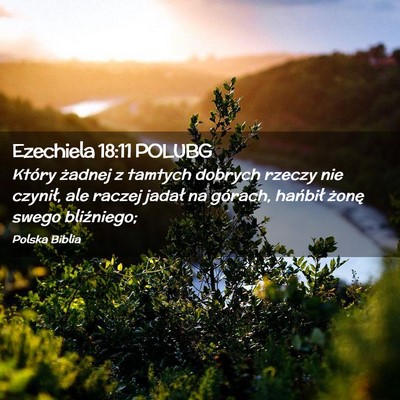 Picture 02 - Ezechiela 18:11 POLUBG - Który żadnej z tamtych dobrych rzeczy nie - Bible Verse Picture
