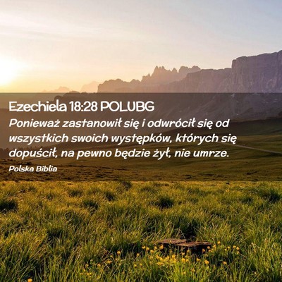 Picture 02 - Ezechiela 18:28 POLUBG - Ponieważ zastanowił się i odwrócił się od - Bible Verse Picture