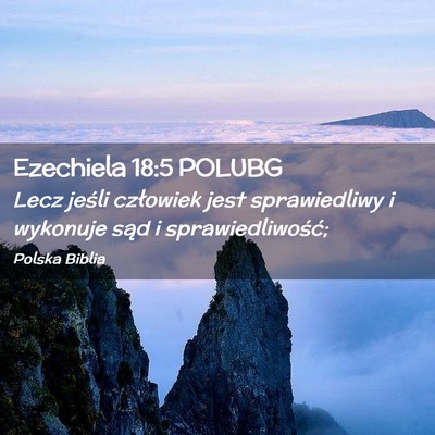 Picture 02 - Ezechiela 18:5 POLUBG - Lecz jeśli człowiek jest sprawiedliwy i - Bible Verse Picture