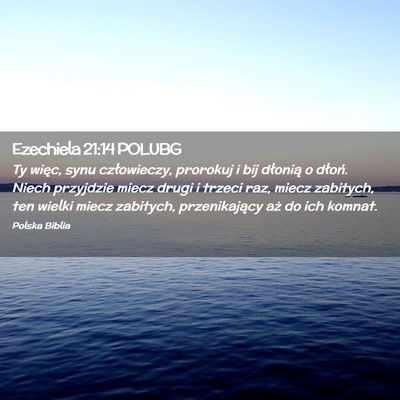 Picture 02 - Ezechiela 21:14 POLUBG - Ty więc, synu człowieczy, prorokuj i bij - Bible Verse Picture