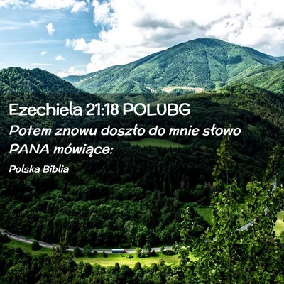 Picture 02 - Ezechiela 21:18 POLUBG - Potem znowu doszło do mnie słowo PANA - Bible Verse Picture