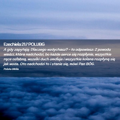 Picture 02 - Ezechiela 21:7 POLUBG - A gdy zapytają: Dlaczego wzdychasz? – to - Bible Verse Picture