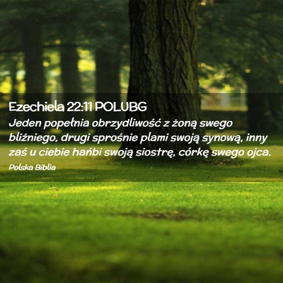 Picture 02 - Ezechiela 22:11 POLUBG - Jeden popełnia obrzydliwość z żoną swego - Bible Verse Picture