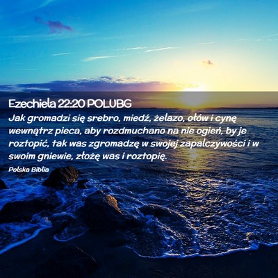 Picture 02 - Ezechiela 22:20 POLUBG - Jak gromadzi się srebro, miedź, żelazo, ołów - Bible Verse Picture