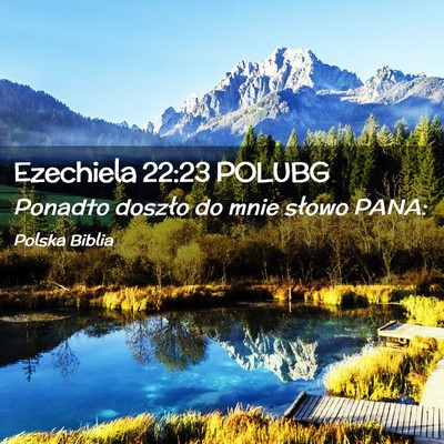 Picture 02 - Ezechiela 22:23 POLUBG - Ponadto doszło do mnie słowo - Bible Verse Picture