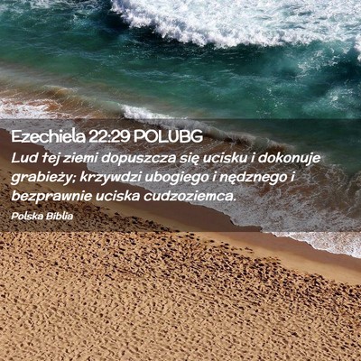 Picture 02 - Ezechiela 22:29 POLUBG - Lud tej ziemi dopuszcza się ucisku i dokonuje - Bible Verse Picture