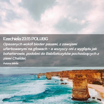 Picture 02 - Ezechiela 23:15 POLUBG - Opasanych wokół bioder pasami, z zawojami - Bible Verse Picture