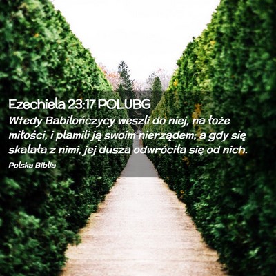 Picture 02 - Ezechiela 23:17 POLUBG - Wtedy Babilończycy weszli do niej, na łoże - Bible Verse Picture