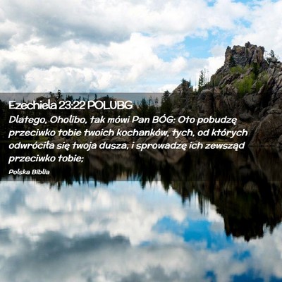 Picture 02 - Ezechiela 23:22 POLUBG - Dlatego, Oholibo, tak mówi Pan BÓG: Oto - Bible Verse Picture
