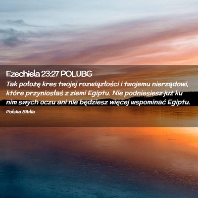 Picture 02 - Ezechiela 23:27 POLUBG - Tak położę kres twojej rozwiązłości i - Bible Verse Picture