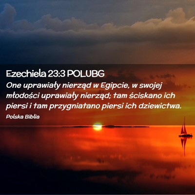 Picture 02 - Ezechiela 23:3 POLUBG - One uprawiały nierząd w Egipcie, w swojej - Bible Verse Picture