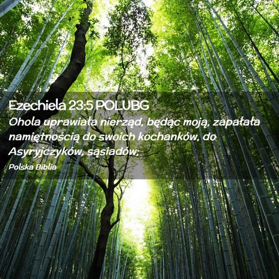 Picture 02 - Ezechiela 23:5 POLUBG - Ohola uprawiała nierząd, będąc moją, - Bible Verse Picture