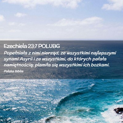 Picture 02 - Ezechiela 23:7 POLUBG - Popełniała z nimi nierząd, ze wszystkimi - Bible Verse Picture