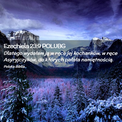Picture 02 - Ezechiela 23:9 POLUBG - Dlatego wydałem ją w ręce jej kochanków, w - Bible Verse Picture