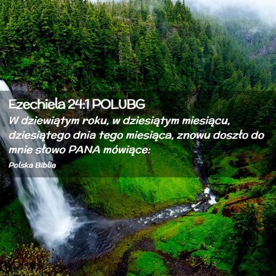 Picture 02 - Ezechiela 24:1 POLUBG - W dziewiątym roku, w dziesiątym miesiącu, - Bible Verse Picture