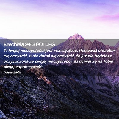 Picture 02 - Ezechiela 24:13 POLUBG - W twojej nieczystości jest rozwiązłość. - Bible Verse Picture