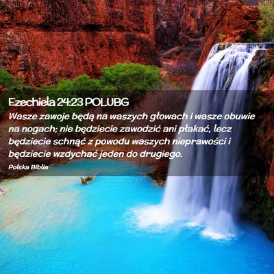 Picture 02 - Ezechiela 24:23 POLUBG - Wasze zawoje będą na waszych głowach i wasze - Bible Verse Picture