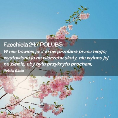 Picture 02 - Ezechiela 24:7 POLUBG - W nim bowiem jest krew przelana przez niego; - Bible Verse Picture