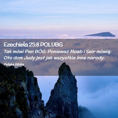 Picture 02 - Ezechiela 25:8 POLUBG - Tak mówi Pan BÓG: Ponieważ Moab i Seir - Bible Verse Picture