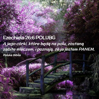 Picture 02 - Ezechiela 26:6 POLUBG - A jego córki, które będą na polu, zostaną - Bible Verse Picture