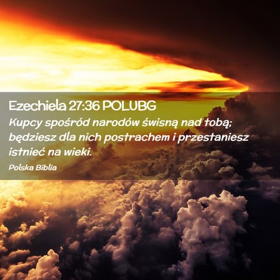 Picture 02 - Ezechiela 27:36 POLUBG - Kupcy spośród narodów świsną nad tobą; - Bible Verse Picture