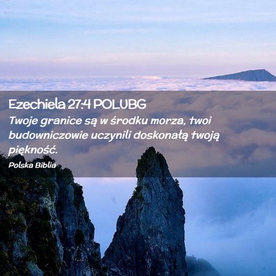 Picture 02 - Ezechiela 27:4 POLUBG - Twoje granice są w środku morza, twoi - Bible Verse Picture