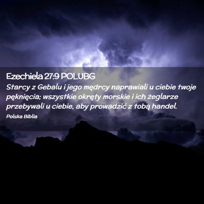 Picture 02 - Ezechiela 27:9 POLUBG - Starcy z Gebalu i jego mędrcy naprawiali u - Bible Verse Picture