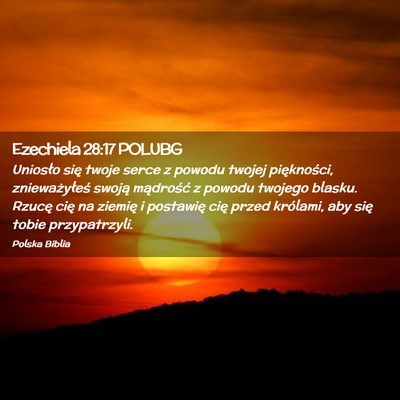 Picture 02 - Ezechiela 28:17 POLUBG - Uniosło się twoje serce z powodu twojej - Bible Verse Picture