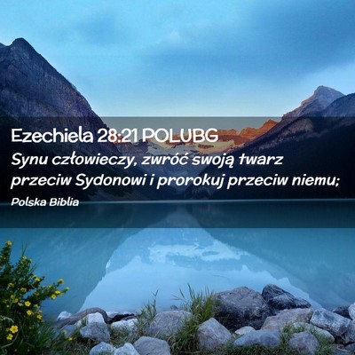 Picture 02 - Ezechiela 28:21 POLUBG - Synu człowieczy, zwróć swoją twarz przeciw - Bible Verse Picture