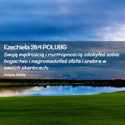 Picture 02 - Ezechiela 28:4 POLUBG - Swoją mądrością i roztropnością zdobyłeś - Bible Verse Picture