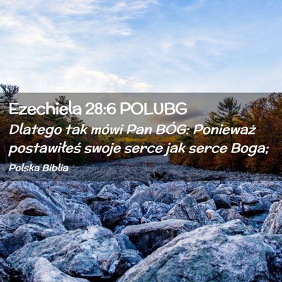 Picture 02 - Ezechiela 28:6 POLUBG - Dlatego tak mówi Pan BÓG: Ponieważ - Bible Verse Picture