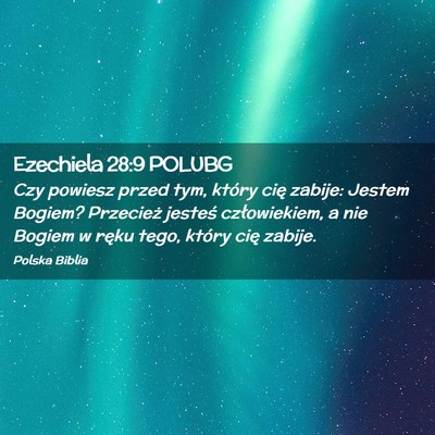 Picture 02 - Ezechiela 28:9 POLUBG - Czy powiesz przed tym, który cię zabije: Jestem - Bible Verse Picture