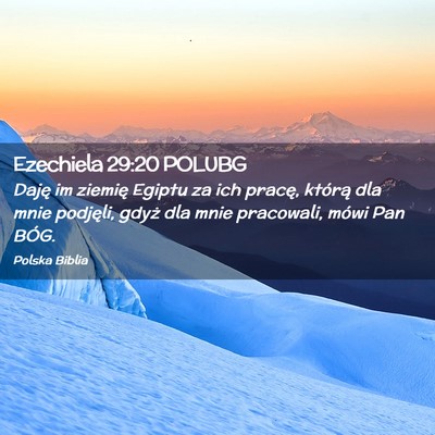 Picture 02 - Ezechiela 29:20 POLUBG - Daję im ziemię Egiptu za ich pracę, którą - Bible Verse Picture