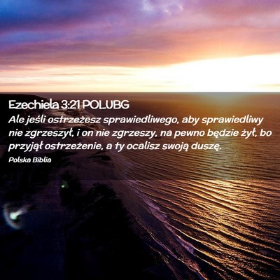 Picture 02 - Ezechiela 3:21 POLUBG - Ale jeśli ostrzeżesz sprawiedliwego, aby - Bible Verse Picture