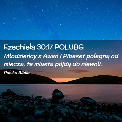 Picture 02 - Ezechiela 30:17 POLUBG - Młodzieńcy z Awen i Pibeset polegną od miecza, - Bible Verse Picture
