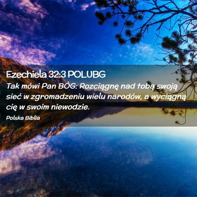 Picture 02 - Ezechiela 32:3 POLUBG - Tak mówi Pan BÓG: Rozciągnę nad tobą swoją - Bible Verse Picture