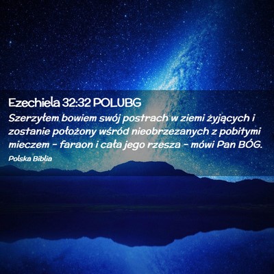 Picture 02 - Ezechiela 32:32 POLUBG - Szerzyłem bowiem swój postrach w ziemi - Bible Verse Picture